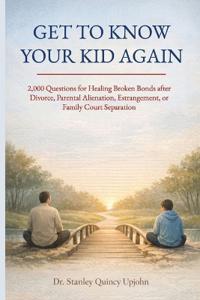 Get to Know Your Kid Again