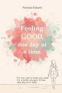 Feeling good, one day at time