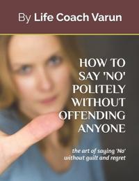 How to say 'No' politely without offending anyone