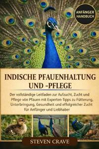 Indische Pfauenhaltung Und -Pflege