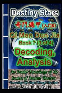 Qi Men Dun Jia Studies Book 7 (3 of 4) Decoding & Analysis