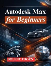 Autodesk Max for Beginners
