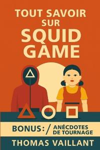 Tout savoir sur Squid Game