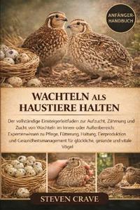 Wachteln ALS Haustiere Halten