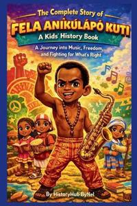 The Complete Story of FELA ANÍKÚLÁPÓ KUTI