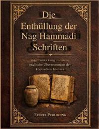 Die Enthüllung der Nag Hammadi Schriften