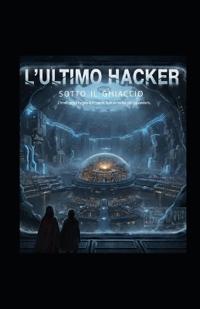 L'ultimo Hacker sotto il ghiaccio