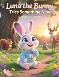 Luna the Bunny Tries Something New