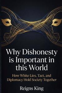 Why Dishonesty is Important in this World