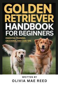 Golden Retriever Handbook for beginners