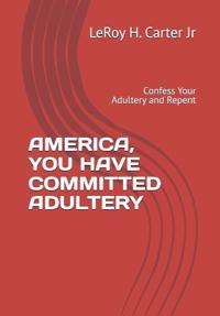 America, You Have Committed Adultery