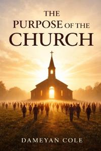The Purpose of the Church