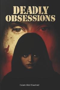Deadly Obsessions