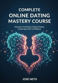 Complete Online Dating Mastery Course