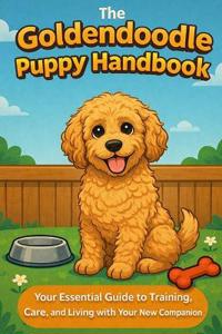 The Goldendoodle Puppy Handbook