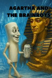 Agartha and the Brainrots