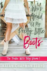 Who's Afraid Of My Pretty Little Boots