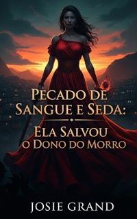 Pecado de Sangue e Seda