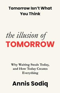 The Illusion of Tomorrow