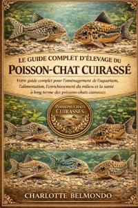Le Guide Complet d'Élevage Du Poisson-Chat Cuirassé