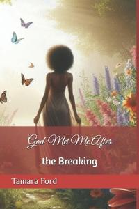 God Met Me After the Breaking
