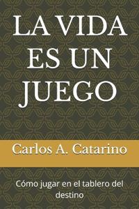 La Vida Es Un Juego