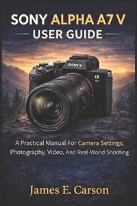 Sony Alpha A7 V User Guide