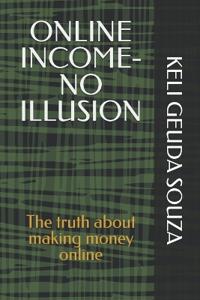 Online Income- No Illusion