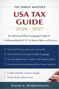 The Simple Master's USA Tax Guide 2026 - 2027