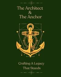 The Architect & The Anchor