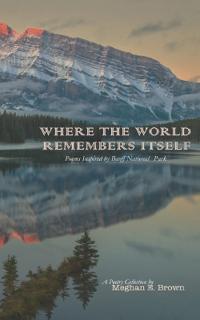 Where the World Remembers Itself