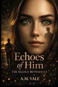 Echoes of Him