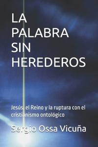 La Palabra Sin Herederos
