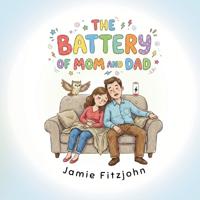 The Battery of Mom and Dad