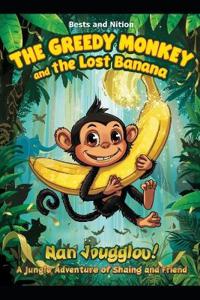 The Greedy Monkey and the Lost Banana