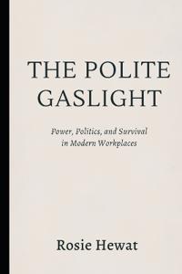 The Polite Gaslight