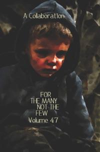 For The Many Not The Few Volume 47