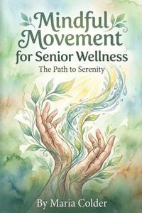 Mindful Movement for Senior Wellness