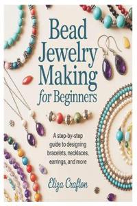 Bead Jewelry Making for Beginners
