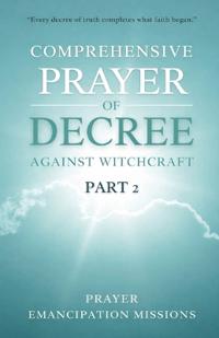 Comprehensive Prayer of Decree Against Witchcraft 2