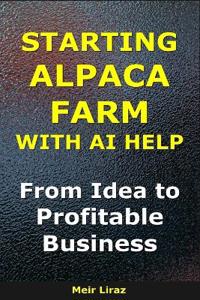 Starting an Alpaca Farm With AI Help