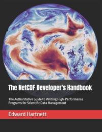 The NetCDF Developer's Handbook