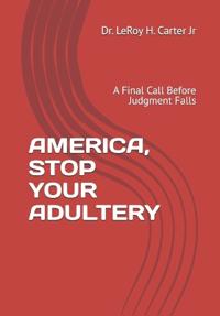 America, Stop Your Adultery