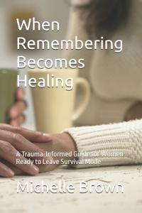 When Remembering Becomes Healing