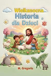 Wielkanocna Historia dla Dzieci