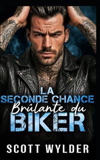 La Seconde Chance Brûlante du Biker