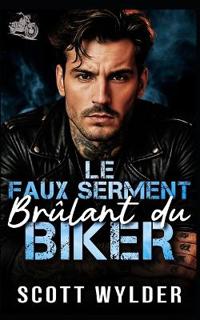 Le Faux Serment Brûlant du Biker