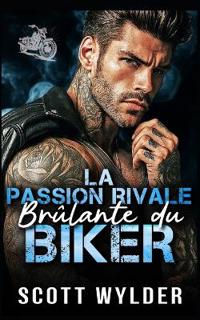 La Passion Rivale Brûlante du Biker