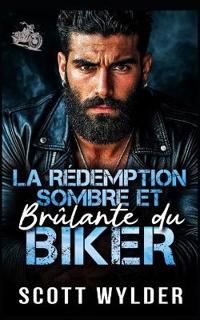 La Rédemption Sombre et Brûlante du Biker