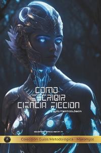 Como Escribir Ciencia Ficción